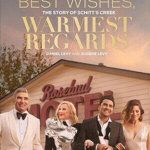Best Wishes, Warmest Regards: The Story of Schitt's Creek